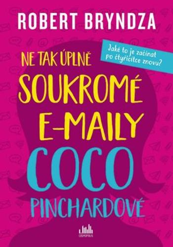 Ne tak úplně soukromé e-maily Coco Pinchardové - Robert Bryndza