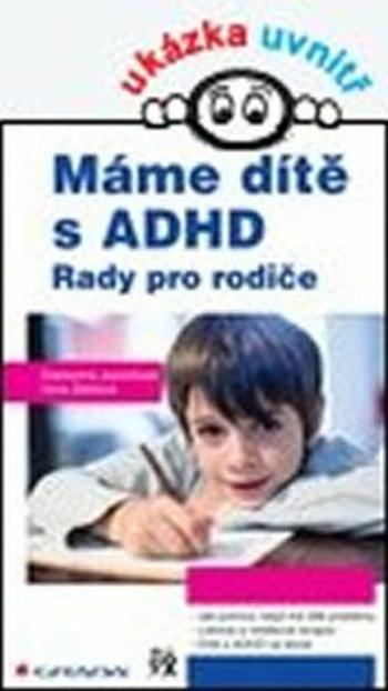 Máme dítě s ADHD - Drahomíra Jucovičová, Hana Žáčková