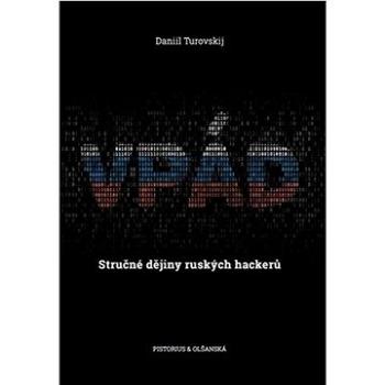 Vpád: Stručné dějiny ruských hackerů (978-80-7579-091-0)