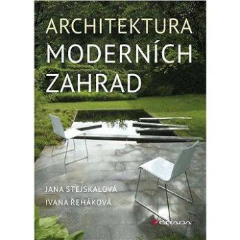 Architektura moderních zahrad (978-80-247-4515-2)