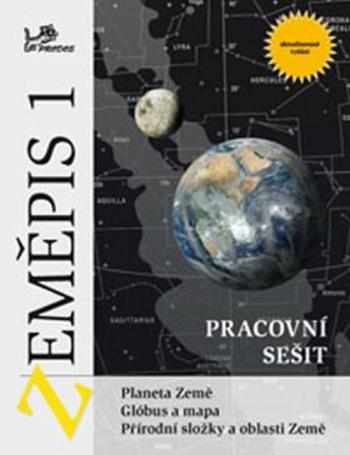Zeměpis 1 - Pracovní sešit - Planeta Země, glóbus a mapa, přírodní složky a oblasti Země - Jaromír Demek, Vít Voženílek
