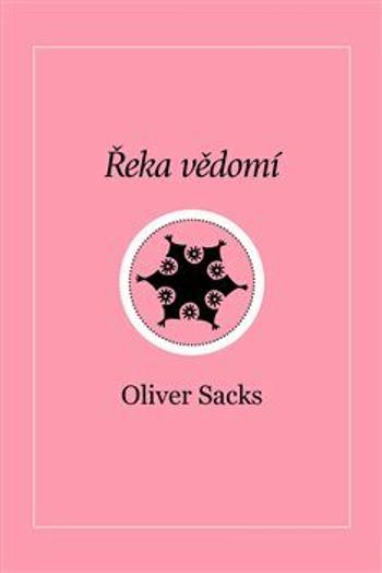 Řeka vědomí - Oliver Sacks