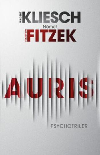 Auris - Sebastian Fitzek, Vincent Kleisch