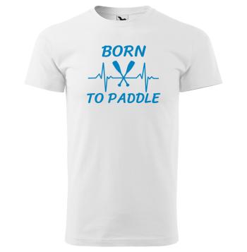 Tričko Born to paddle (Velikost: 4XL, Typ: pro muže, Barva trička: Bílá)