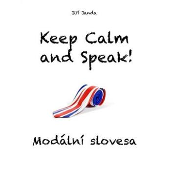 Keep Calm and Speak! Modální slovesa (978-80-260-3960-0)
