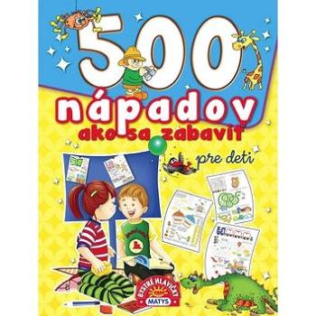 500 nápadov ako sa zabaviť pre deti (978-80-8088-622-6)