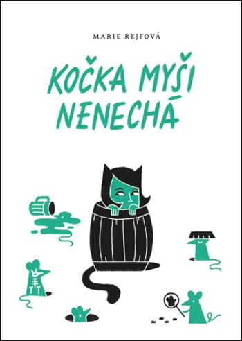 Kočka myši nenechá - Marie Rejfová - e-kniha