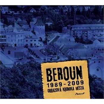 Beroun 1989 - 2009 Obrazová kronika města (978-80-903342-9-8)