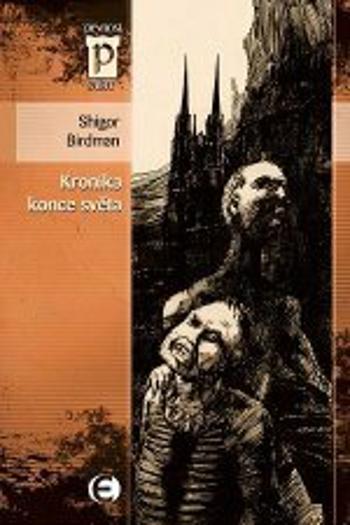 Kronika konce světa - Shigor Birdman - e-kniha