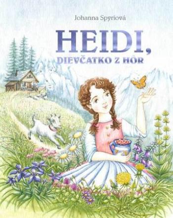 Heidi, dievčatko z hôr - Spyriová Johanna