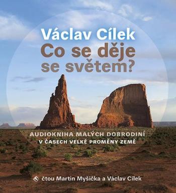 Co se děje se světem? - Cílek Václav