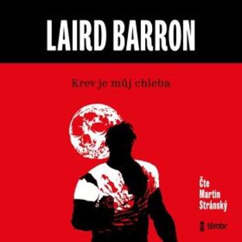 Krev je můj chleba - Laird Barron - audiokniha
