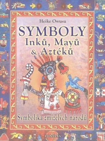 Symboly Inků, Májů a Aztéků - Owusu Heike