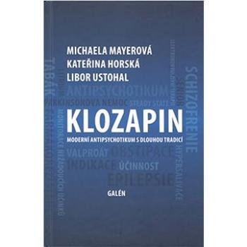 Klozapin: Moderní antipsychotikum s dlouhou tradicí (978-80-7492-501-6)