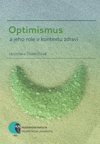Optimismus a jeho role v kontextu zdraví - Jaroslava Dosedlová - e-kniha