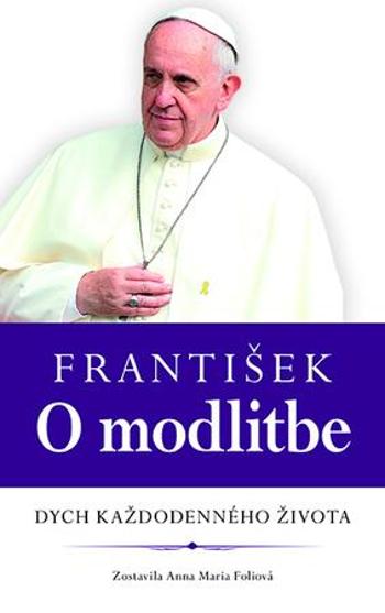 František O modlitbe - Foliová Anna Maria