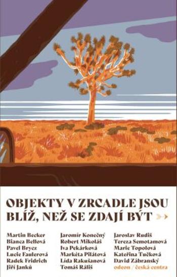 Objekty v zrcadle jsou blíž, než se zdají být - Sborník povídek - Pavel Brycz, Kateřina Tučková, Radek Fridrich, Bianca Bellová, Jaroslav Rudiš, Marké