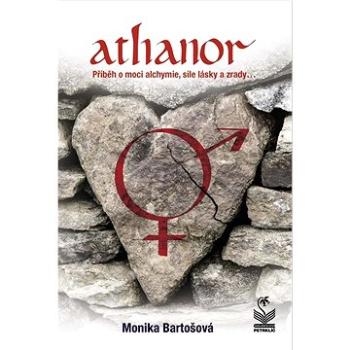Athanor: Příběh o moci alchymie, síle lásky a zrady... (978-80-7229-831-0)
