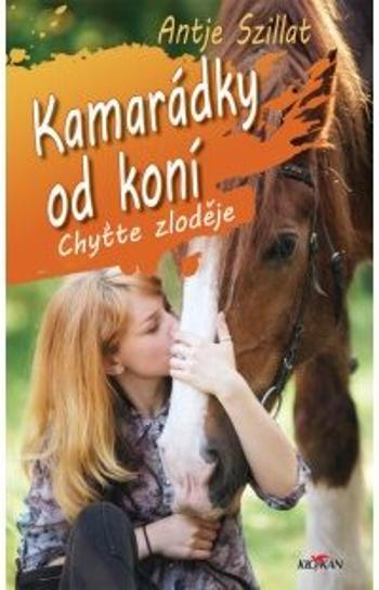 Kamarádky od koní - Chyťte zloděje - Antje Szillat