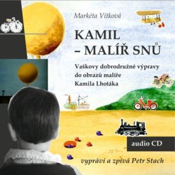 Kamil - malíř snů - Markéta Vítková - audiokniha