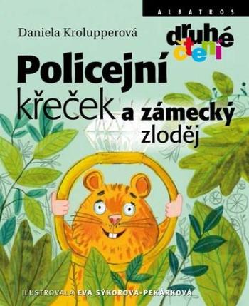 Policejní křeček a zámecký zloděj - Daniela Krolupperová - Ne