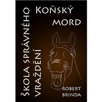 Koňský mord / Škola správného vraždění (999-00-018-5383-9)