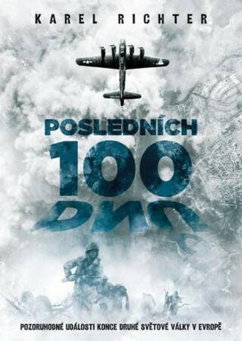 Posledních 100 dnů - Karel Richter - e-kniha