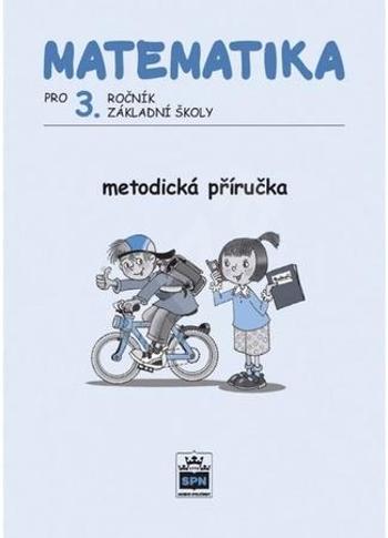 Matematika pro 3. ročník ZŠ Metodická příručka - Čížková Miroslava