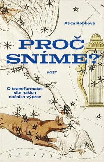 Proč sníme? - Robbová Alice