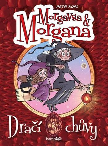 Morgavsa a Morgana Dračí chůvy - Kopl Petr