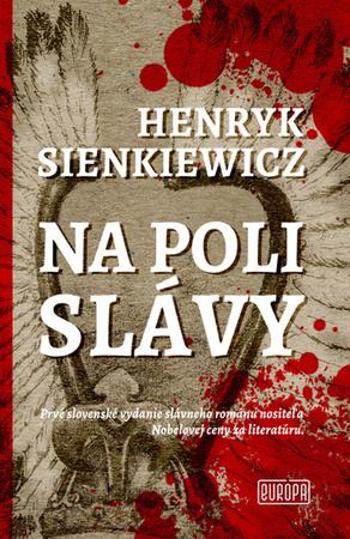 Na poli slávy - Sienkiewicz Henryk