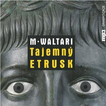 Various: Mika Waltari: Tajemný Etrusk - MP3-CD (CR0752-2)