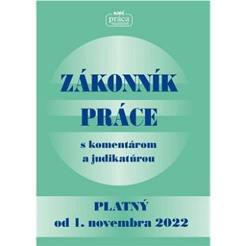 Zákonník práce - platný od 1. novembra 2022 (978-80-8270-004-9)