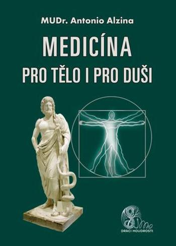 Medicína pro tělo i pro duši - Alzina Antonio