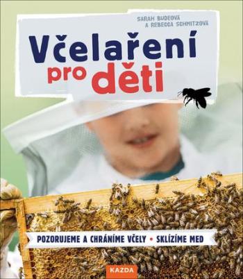 Včelaření pro děti - Budeová Sarah