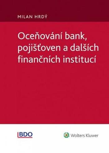 Oceňování bank, pojišťoven a dalších finančních institucí - Milan Hrdý - Hamlová Barbora