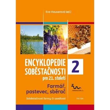 Encyklopedie soběstačnosti pro 21. století 2: Farmář, pastevec, sběrač (978-80-7553-582-5)