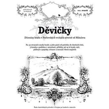 Děvičky: Zříceniny hradu v Pavlovských vrchách severně od Mikulova (978-80-87891-27-8)
