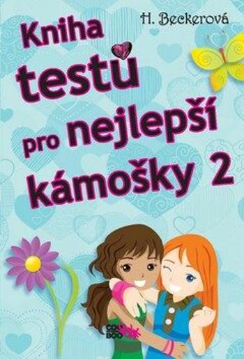 Kniha testů pro nejlepší kámošky 2 - Helaine Beckerová