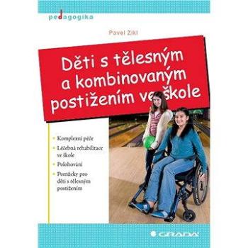 Děti s tělesným a kombinovaným postižením ve škole (978-80-247-3856-7)