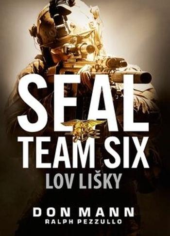 SEAL team six: Lov lišky - Don Mann, Ralph Pezzullo