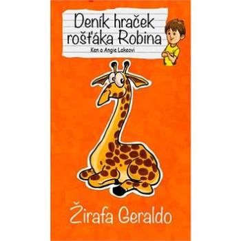 Deník hraček rošťáka Robina Žirafa Geraldo (978-80-87588-50-5)