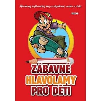 Zábavné hlavolamy pro děti (978-80-7433-176-3)