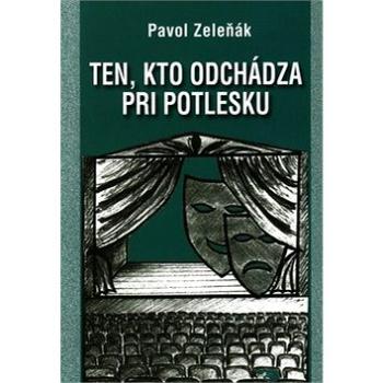 Ten, kto odchádza pri potlesku (978-80-8061-438-6)