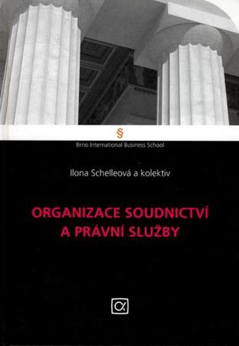 Organizace soudnictví a právní služby - Schelleová Ilona