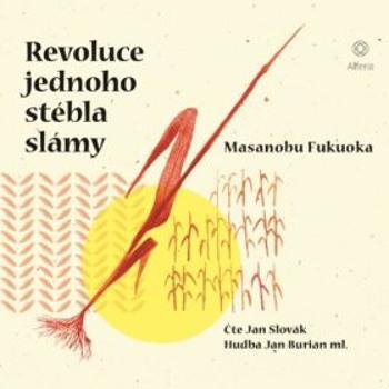 Revoluce jednoho stébla slámy - Ján Slovák, Masanobu Fukuoka - audiokniha
