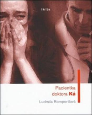 Pacientka doktora Ká - Ludmila Romportlová - e-kniha