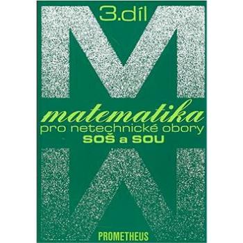 Matematika pro netechnické obory SOŠ a SOU 3.díl (80-7196-109-4)