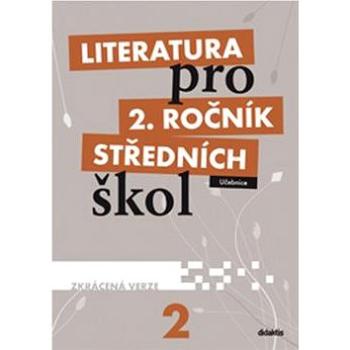 Literatura pro 2. ročník středních škol: Učebnice Zkrácená verze (978-80-7358-183-1)