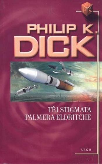 Tři stigmata Palmera Eldritche - Dick Philip K.